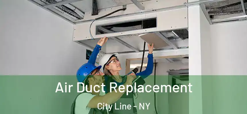 Air Duct Replacement City Line - NY