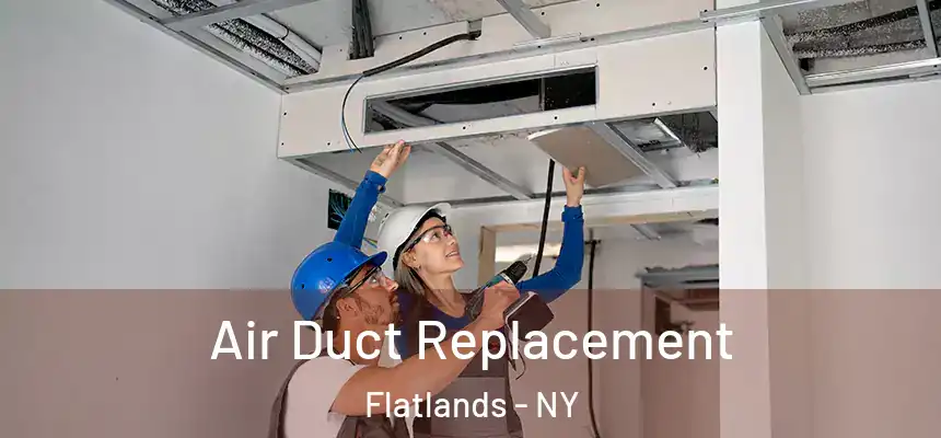 Air Duct Replacement Flatlands - NY