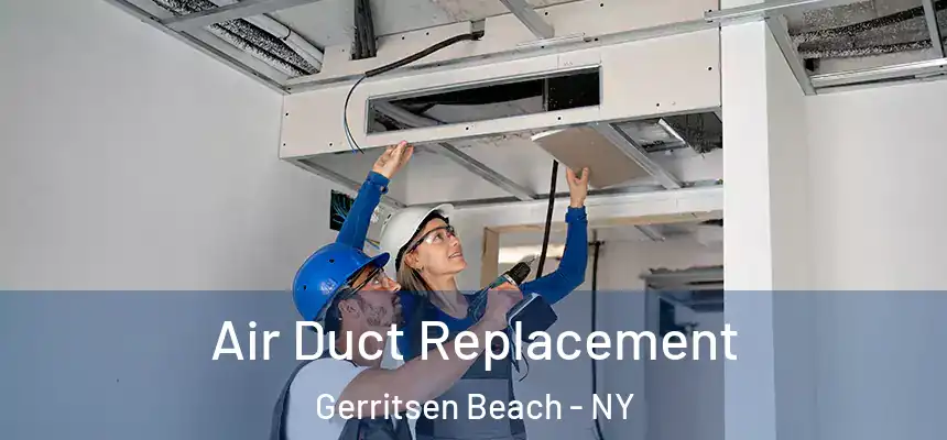 Air Duct Replacement Gerritsen Beach - NY