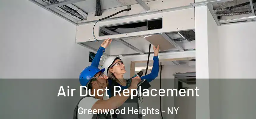 Air Duct Replacement Greenwood Heights - NY