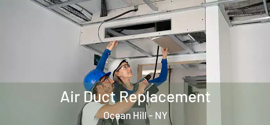 Air Duct Replacement Ocean Hill - NY
