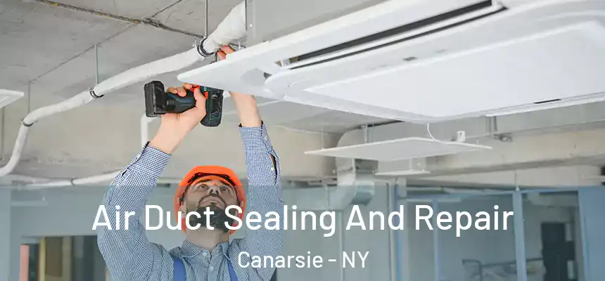 Air Duct Sealing And Repair Canarsie - NY