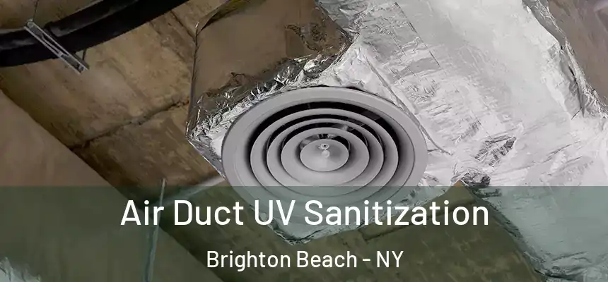Air Duct UV Sanitization Brighton Beach - NY