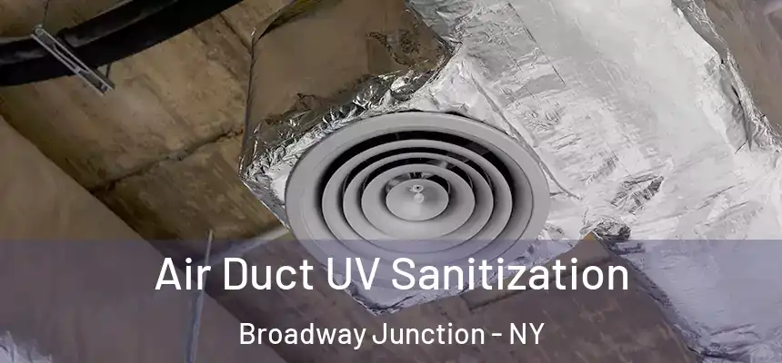 Air Duct UV Sanitization Broadway Junction - NY