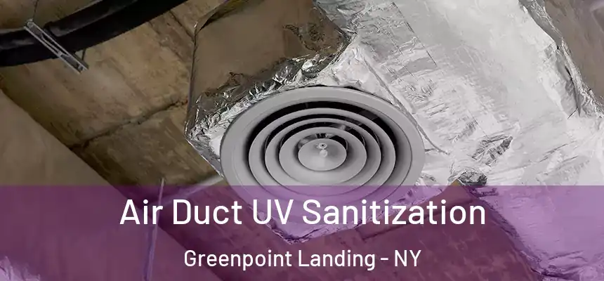 Air Duct UV Sanitization Greenpoint Landing - NY