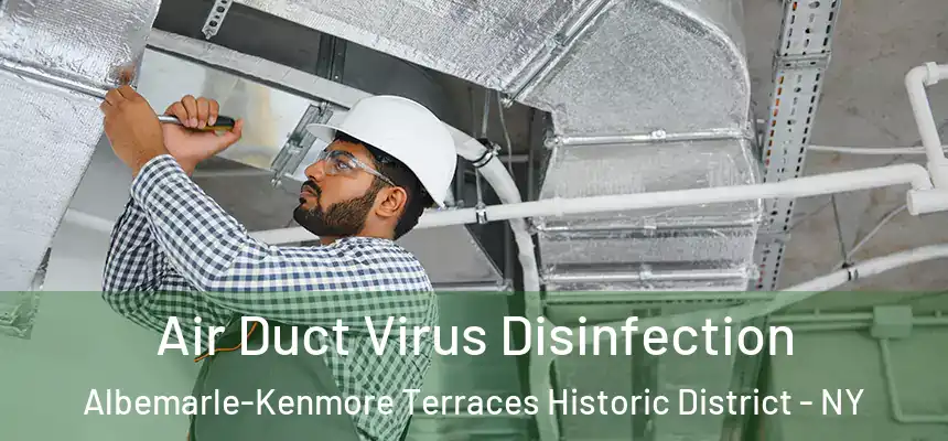 Air Duct Virus Disinfection Albemarle-Kenmore Terraces Historic District - NY
