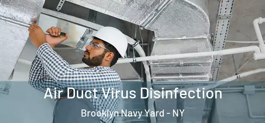 Air Duct Virus Disinfection Brooklyn Navy Yard - NY