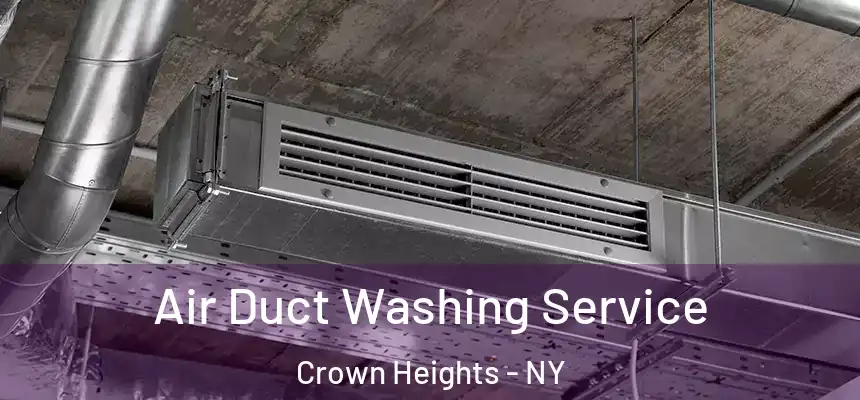 Air Duct Washing Service Crown Heights - NY