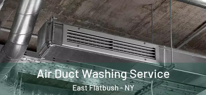 Air Duct Washing Service East Flatbush - NY