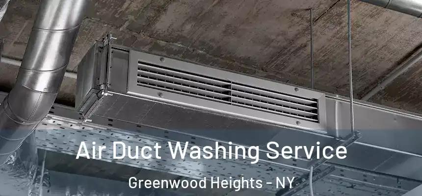 Air Duct Washing Service Greenwood Heights - NY