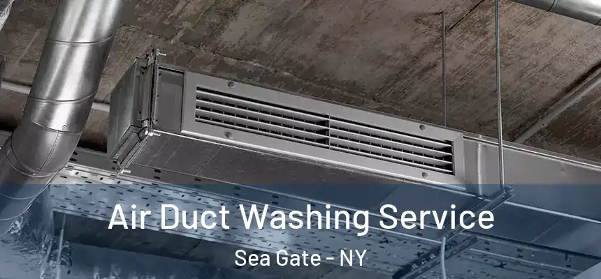 Air Duct Washing Service Sea Gate - NY