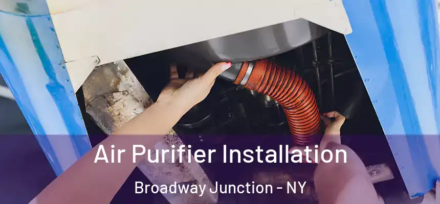 Air Purifier Installation Broadway Junction - NY