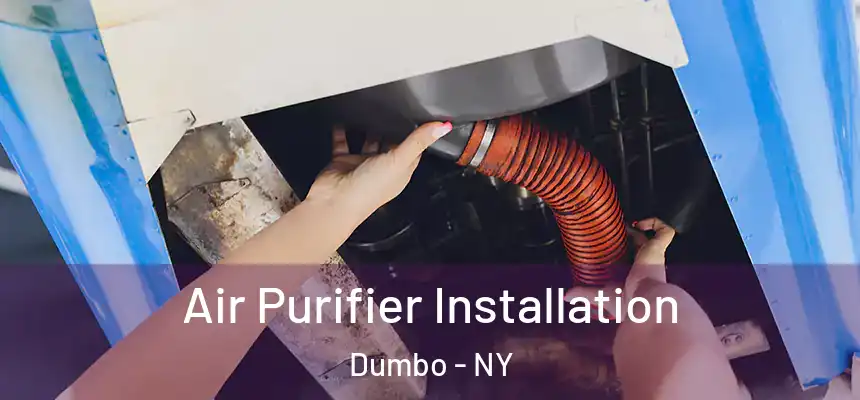Air Purifier Installation Dumbo - NY