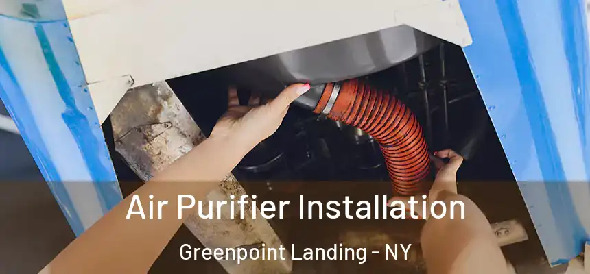 Air Purifier Installation Greenpoint Landing - NY