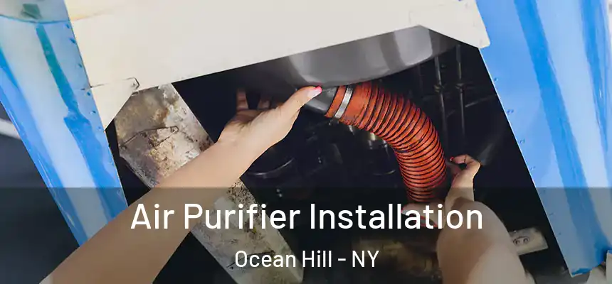 Air Purifier Installation Ocean Hill - NY