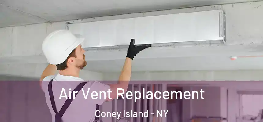 Air Vent Replacement Coney Island - NY