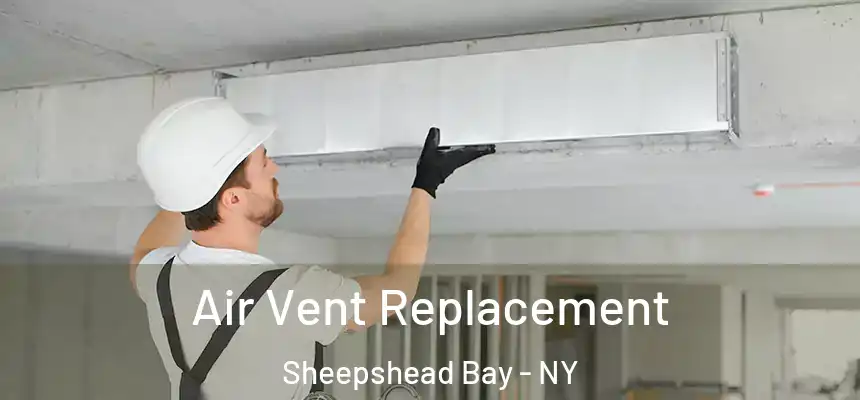  Air Vent Replacement Sheepshead Bay - NY