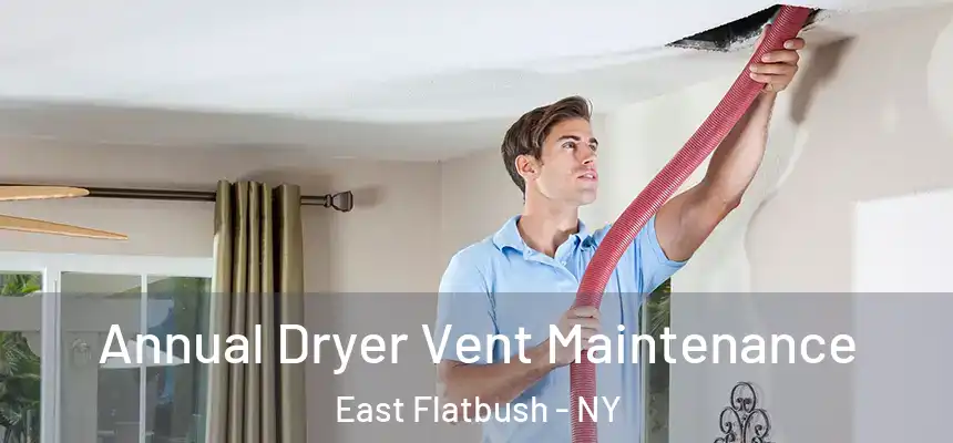 Annual Dryer Vent Maintenance East Flatbush - NY
