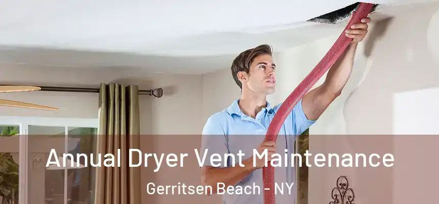 Annual Dryer Vent Maintenance Gerritsen Beach - NY