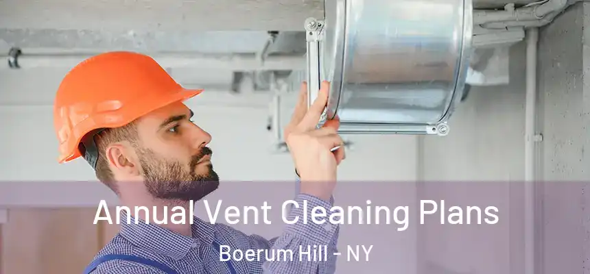 Annual Vent Cleaning Plans Boerum Hill - NY