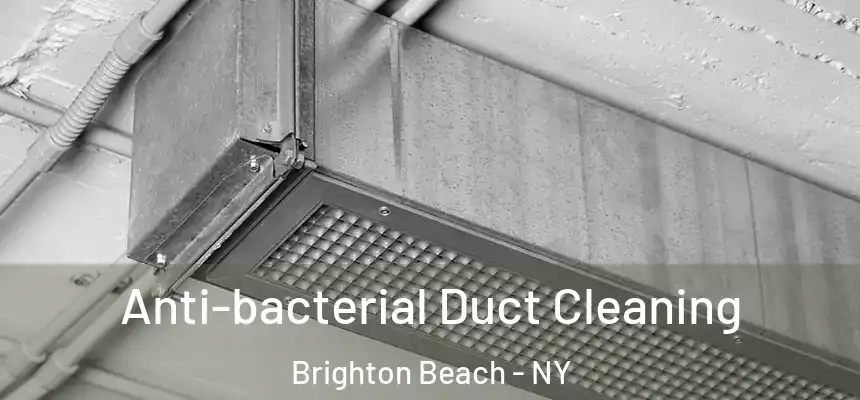 Anti-bacterial Duct Cleaning Brighton Beach - NY