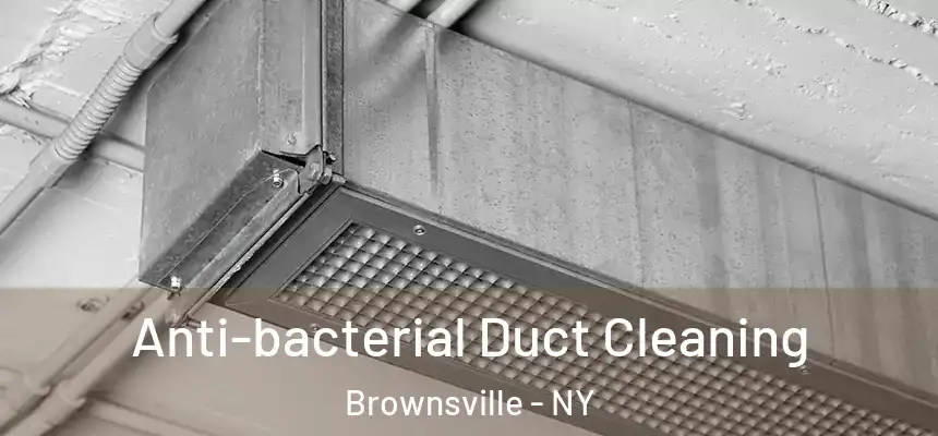 Anti-bacterial Duct Cleaning Brownsville - NY