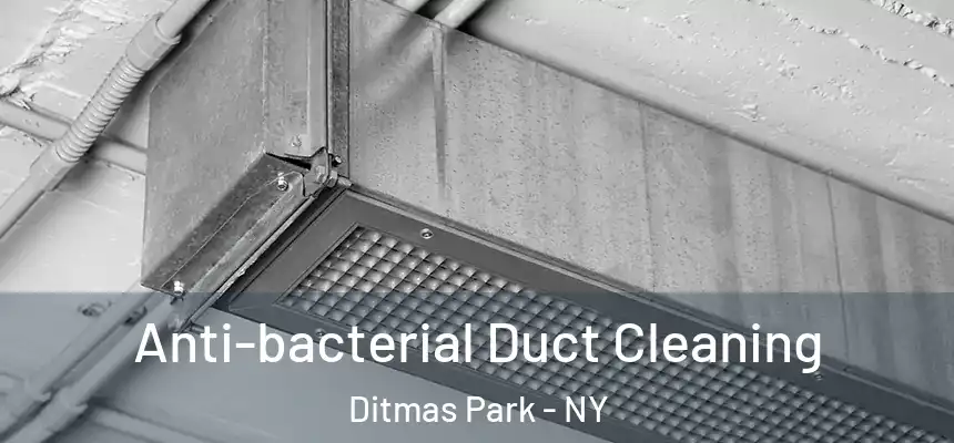 Anti-bacterial Duct Cleaning Ditmas Park - NY