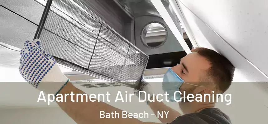 Apartment Air Duct Cleaning Bath Beach - NY