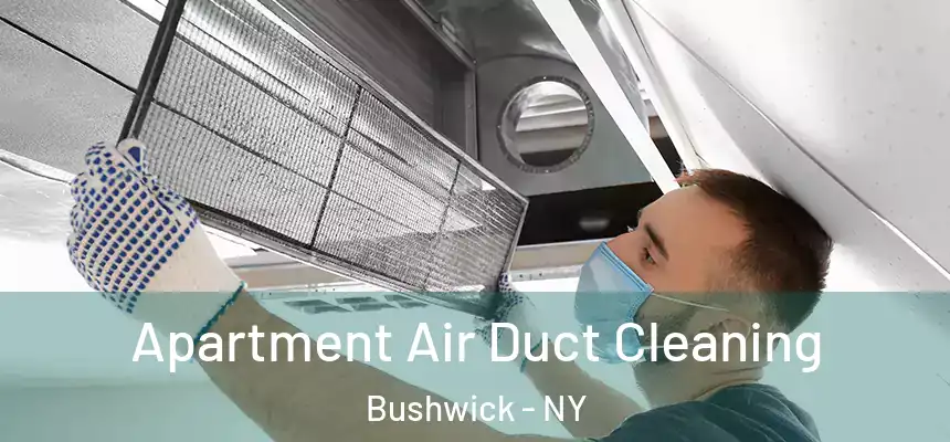 Apartment Air Duct Cleaning Bushwick - NY