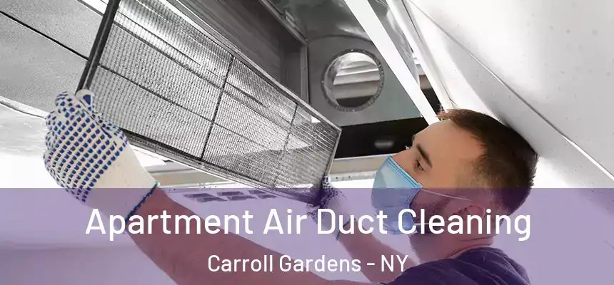 Apartment Air Duct Cleaning Carroll Gardens - NY