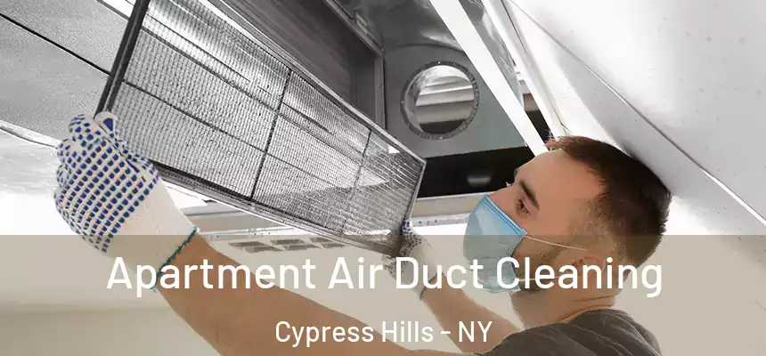 Apartment Air Duct Cleaning Cypress Hills - NY