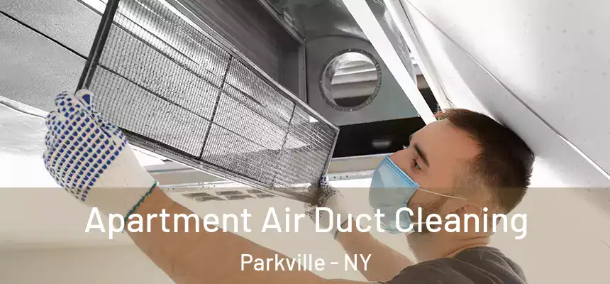 Apartment Air Duct Cleaning Parkville - NY