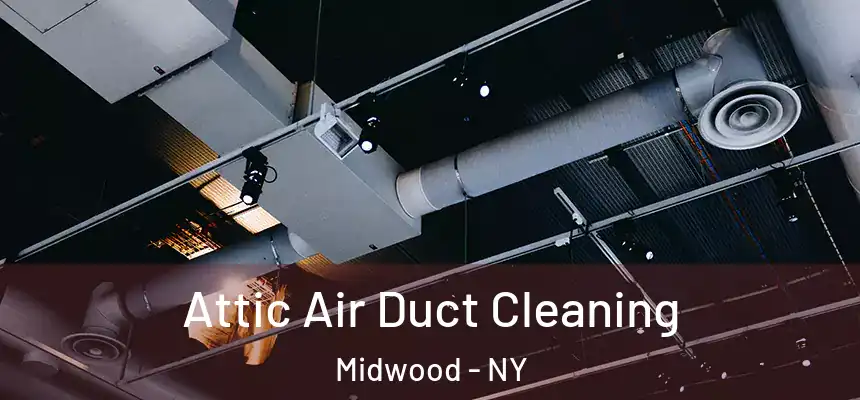 Attic Air Duct Cleaning Midwood - NY
