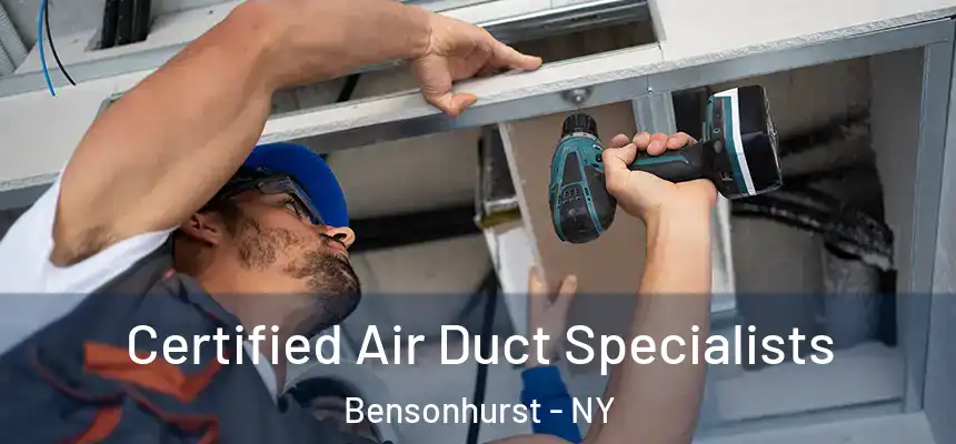 Certified Air Duct Specialists Bensonhurst - NY