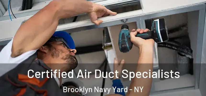 Certified Air Duct Specialists Brooklyn Navy Yard - NY