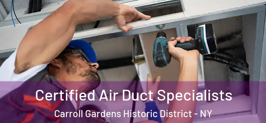 Certified Air Duct Specialists Carroll Gardens Historic District - NY