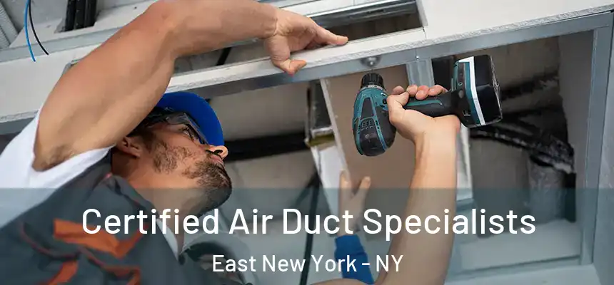 Certified Air Duct Specialists East New York - NY