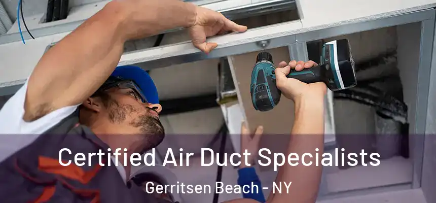 Certified Air Duct Specialists Gerritsen Beach - NY