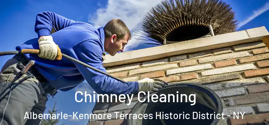 Chimney Cleaning Albemarle-Kenmore Terraces Historic District - NY