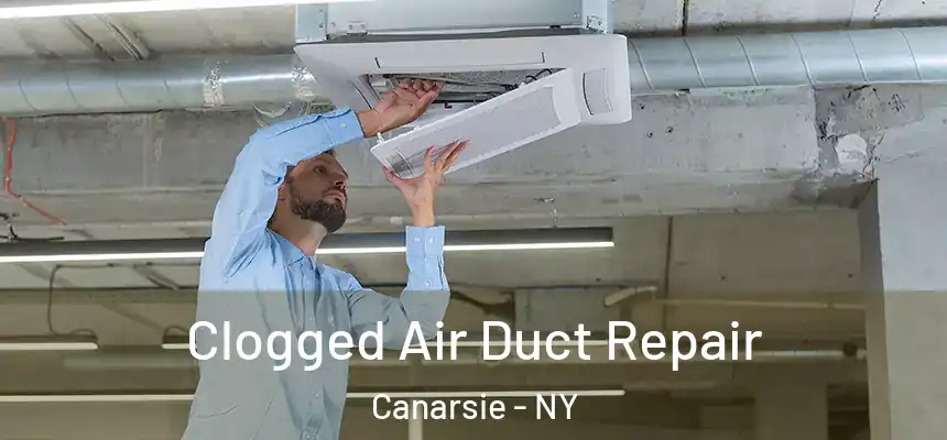 Clogged Air Duct Repair Canarsie - NY