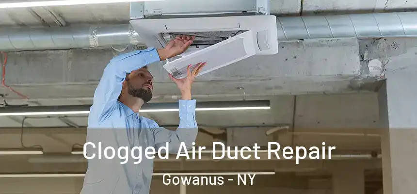 Clogged Air Duct Repair Gowanus - NY
