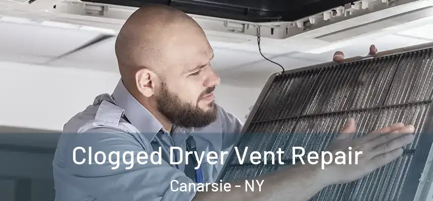 Clogged Dryer Vent Repair Canarsie - NY