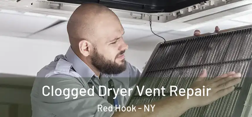  Clogged Dryer Vent Repair Red Hook - NY