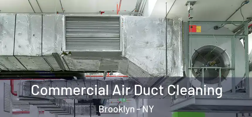 Commercial Air Duct Cleaning Brooklyn - NY