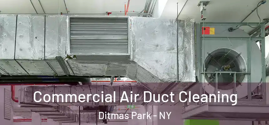 Commercial Air Duct Cleaning Ditmas Park - NY