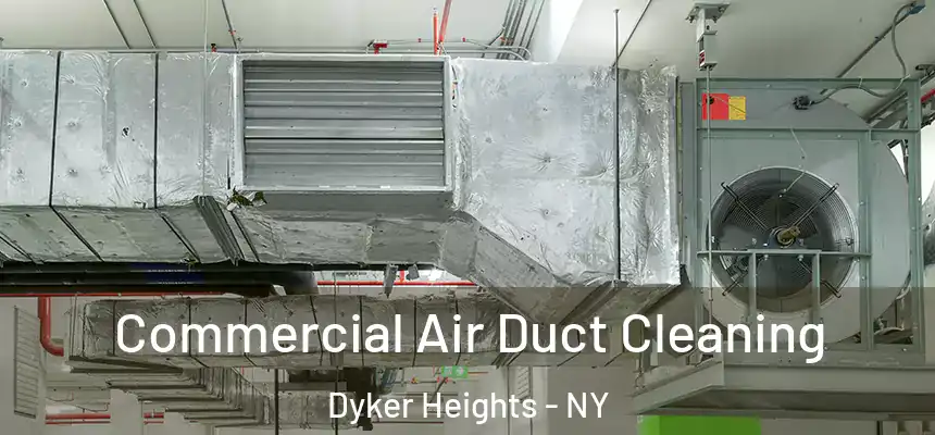 Commercial Air Duct Cleaning Dyker Heights - NY