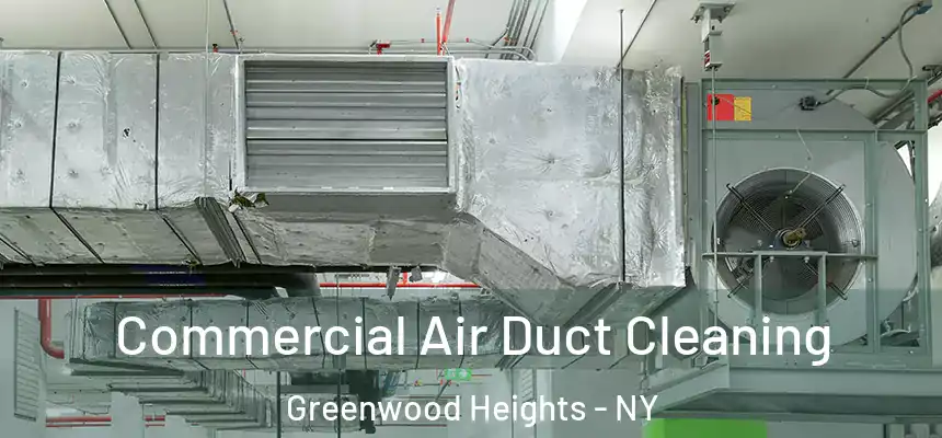 Commercial Air Duct Cleaning Greenwood Heights - NY