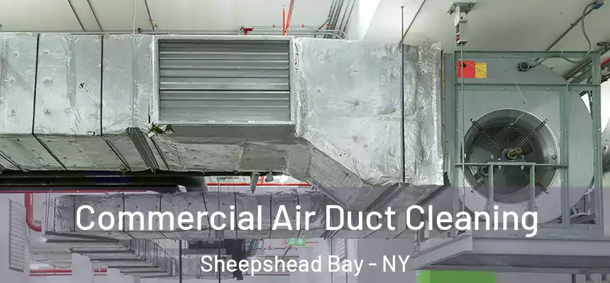 Commercial Air Duct Cleaning Sheepshead Bay - NY