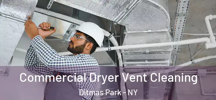 Commercial Dryer Vent Cleaning Ditmas Park - NY