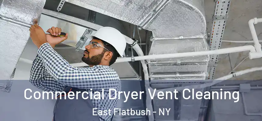 Commercial Dryer Vent Cleaning East Flatbush - NY